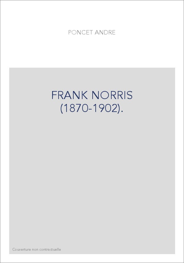 FRANK NORRIS (1870-1902).
