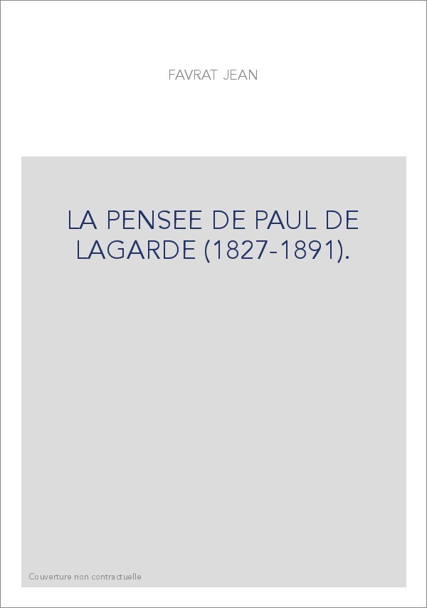 LA PENSEE DE PAUL DE LAGARDE (1827-1891).