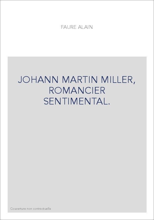 JOHANN MARTIN MILLER, ROMANCIER SENTIMENTAL.