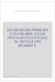 LES MEDECINS FRANCAIS D'OUTRE-MER. ETUDE PSYCHOSOCIOLOGIQUE DU RETOUR DES MIGRANTS.