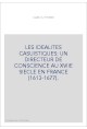 LES IDEALITES CASUISTIQUES: UN DIRECTEUR DE CONSCIENCE AU XVIIE SIECLE EN FRANCE (1613-1677).