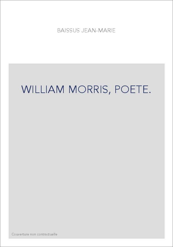 WILLIAM MORRIS, POETE.