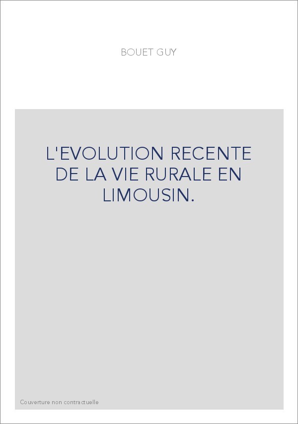 L'EVOLUTION RECENTE DE LA VIE RURALE EN LIMOUSIN.