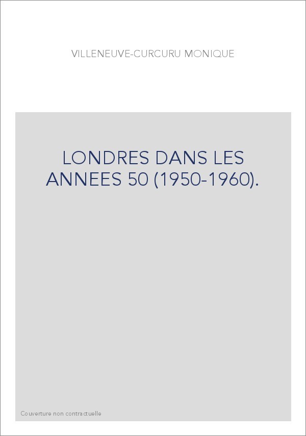 LONDRES DANS LES ANNEES 50 (1950-1960).