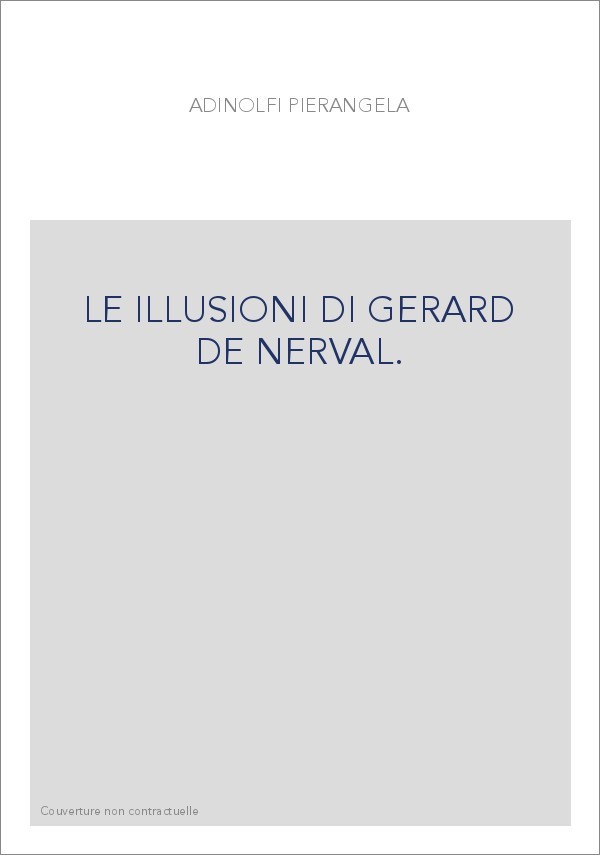 LE ILLUSIONI DI GERARD DE NERVAL.