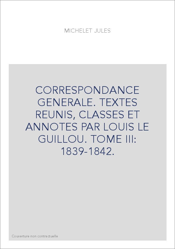 CORRESPONDANCE GENERALE. TOME III. 1839-1842