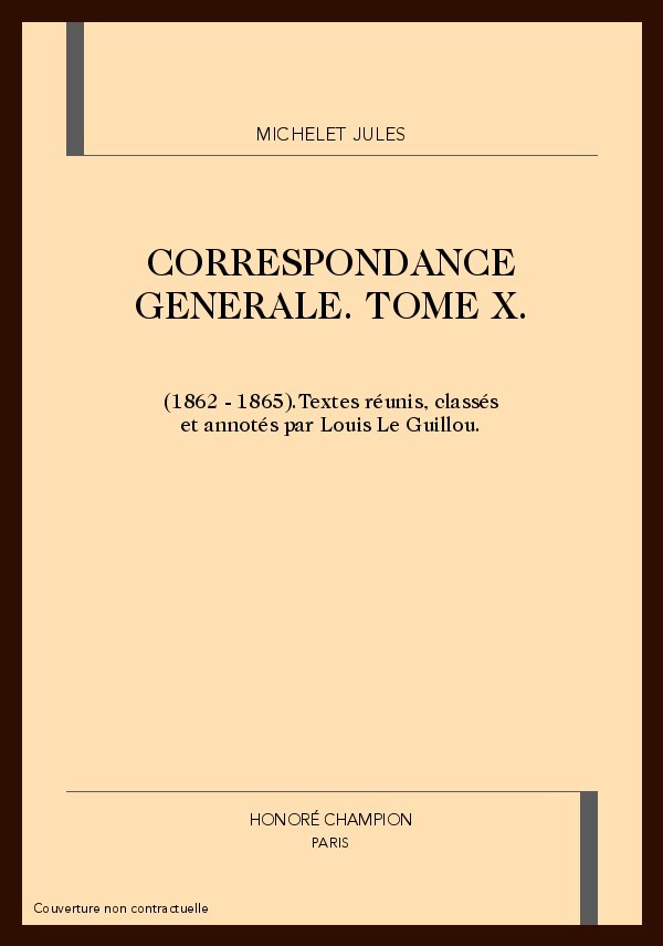CORRESPONDANCE GENERALE. TOME X. 1862-1865