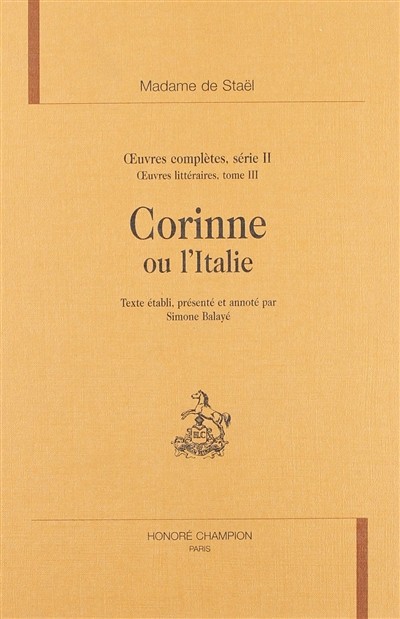 OEUVRES COMPLETES SERIE II OEUVRES LITTERAIRES TOME III. CORINNE OU L'ITALIE