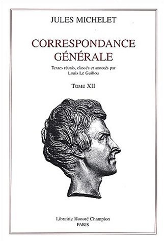CORRESPONDANCE GENERALE. TOME XII. 1871-1874 ET          SUPPLEMENTS