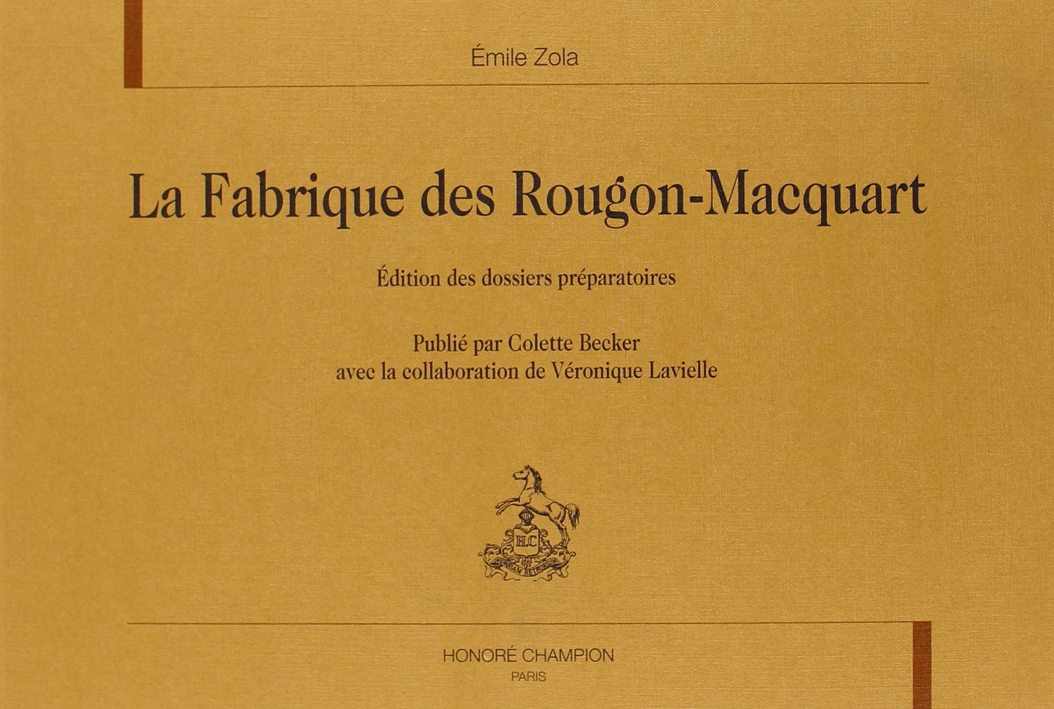 LA FABRIQUE DES ROUGON-MACQUART. VOLUME I : NOTES GÉNÉRALES - LA FORTUNE DES ROUGON - LE VENTRE DE PARIS