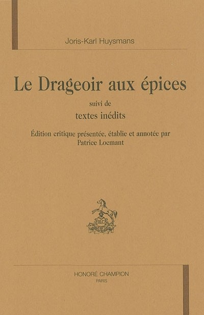 LE DRAGEOIR AUX EPICES SUIVI DE TEXTES INEDITS
