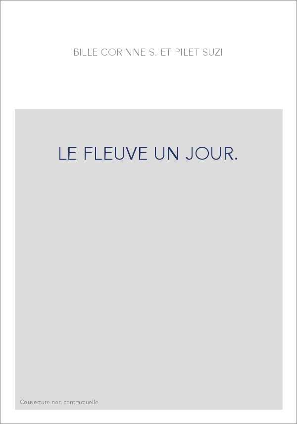 LE FLEUVE UN JOUR.