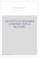 LES ECRITS DE BENJAMIN CONSTANT SUR LA RELIGION.
