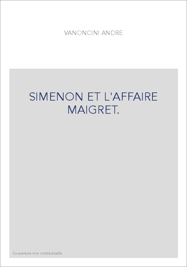 SIMENON ET L'AFFAIRE MAIGRET.