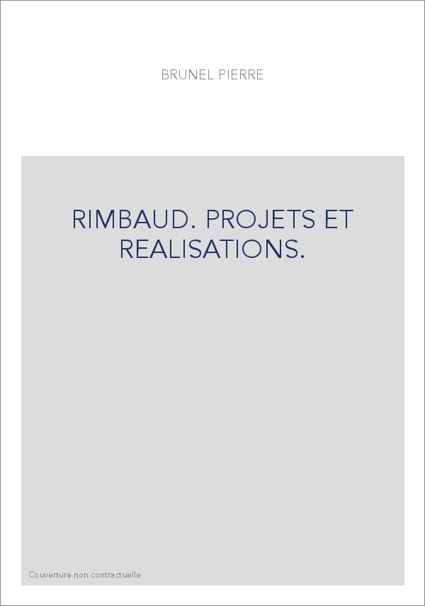 RIMBAUD. PROJETS ET REALISATIONS.