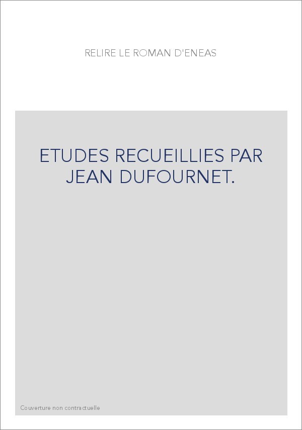 RELIRE LE ROMAN D'ENEAS.