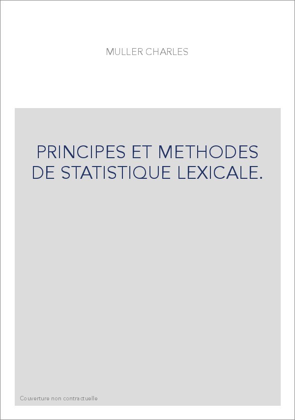 PRINCIPES ET METHODES DE STATISTIQUE LEXICALE.