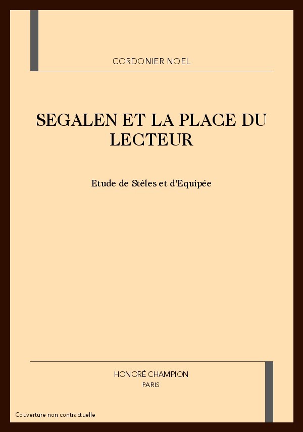SEGALEN ET LA PLACE DU LECTEUR. ETUDES DE "STELES" ET D'"EQUIPEE".