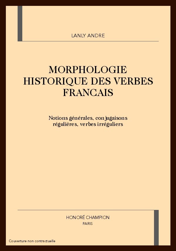 MORPHOLOGIE HISTORIQUE DES VERBES FRANCAIS