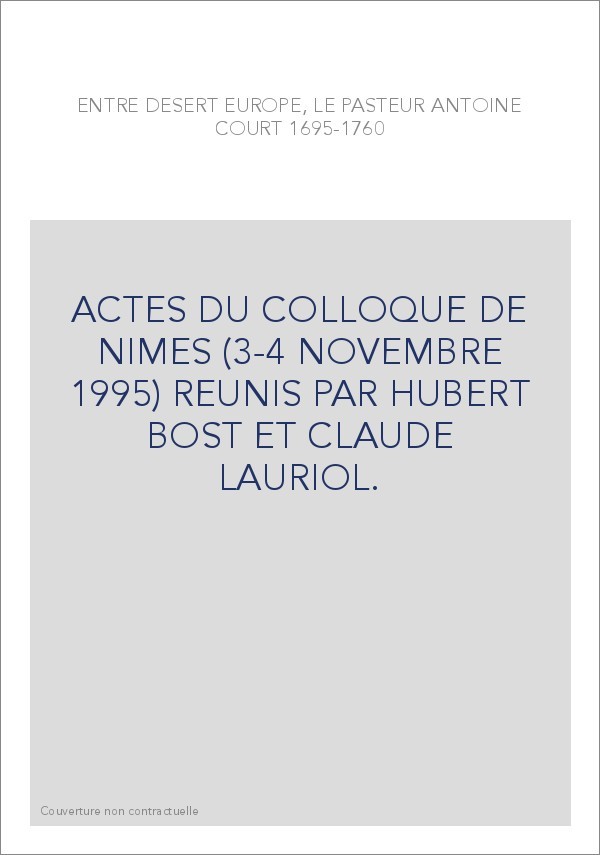 ENTRE DESERT EUROPE, LE PASTEUR ANTOINE COURT 1695-1760