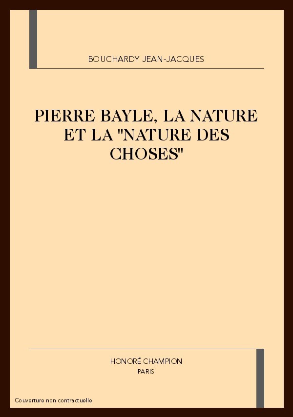 PIERRE BAYLE, LA NATURE ET LA "NATURE DES CHOSES"