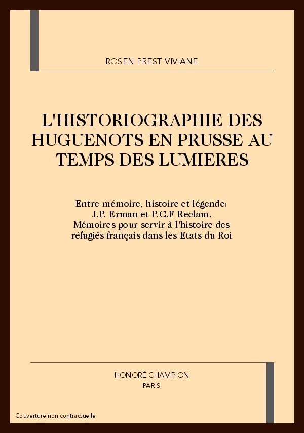 L'HISTORIOGRAPHIE DES HUGUENOTS EN PRUSSE AU TEMPS DES LUMIERES