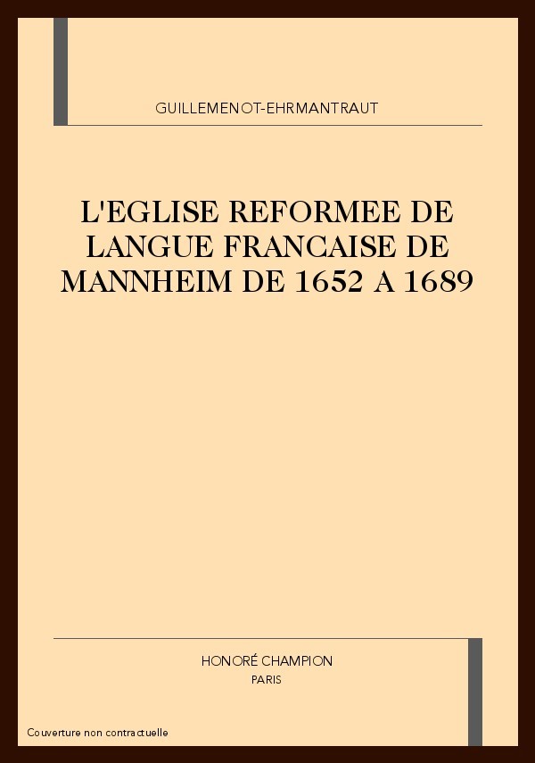 L'EGLISE REFORMEE DE LANGUE FRANCAISE DE MANNHEIM DE   1652 A 1689