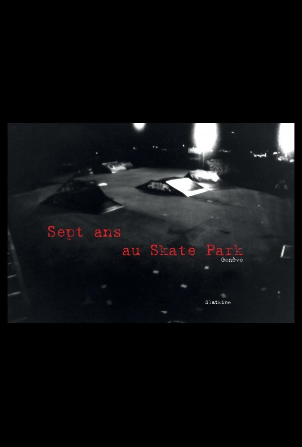 SEPT ANS AU SKATE PARK  GENÈVE