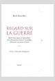 REGARD SUR LA GUERRE. ESSAI.