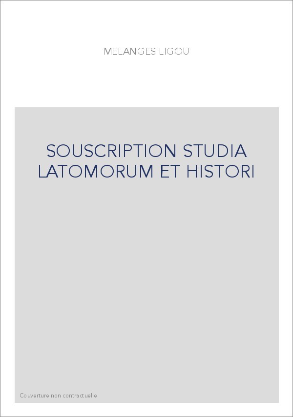SOUSCRIPTION STUDIA LATOMORUM ET HISTORI
