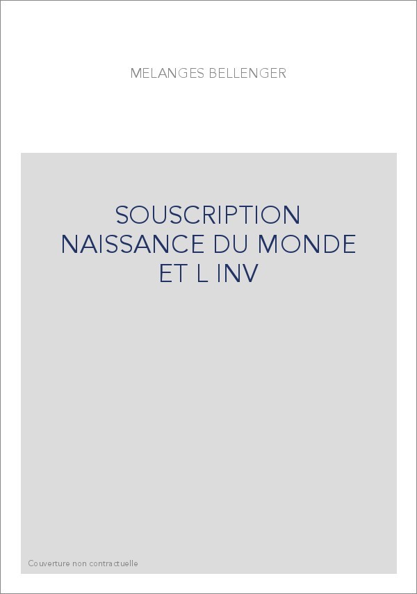 SOUSCRIPTION NAISSANCE DU MONDE ET L INV