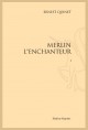 MERLIN L'ENCHANTEUR