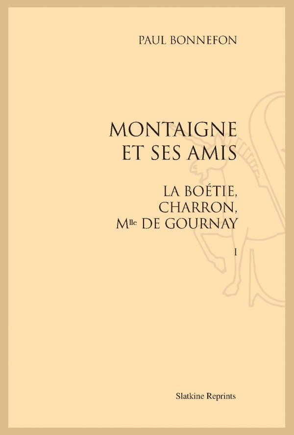 MONTAIGNE ET SES AMIS