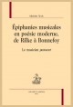 ÉPIPHANIES MUSICALES EN POÉSIE MODERNE. DE RILKE À BONNEFOY