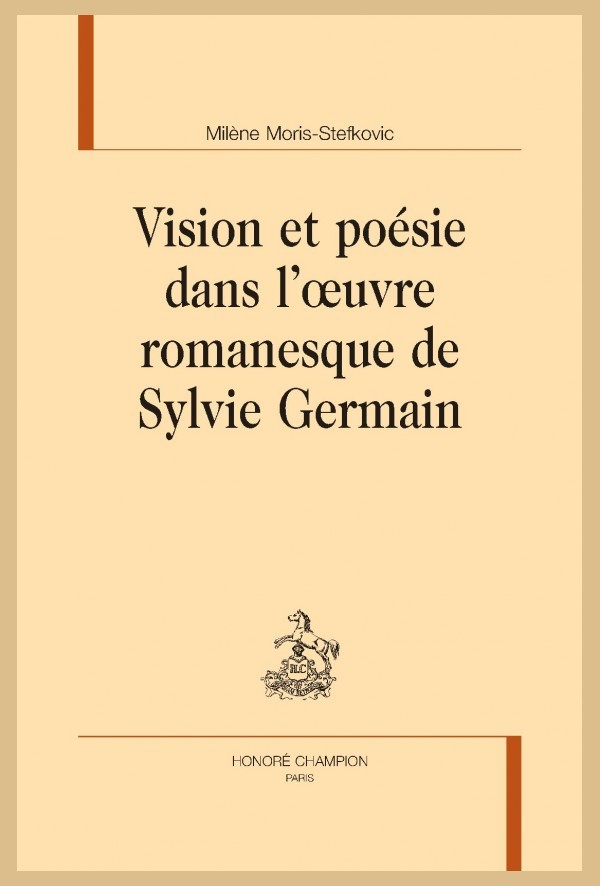 VISION ET POÉSIE DANS L'OEUVRE ROMANESQUE DE SYLVIE GERMAIN