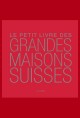 LE PETIT LIVRE DES GRANDES MAISONS SUISSES