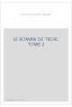 LE ROMAN DE TROIE. TOME 2