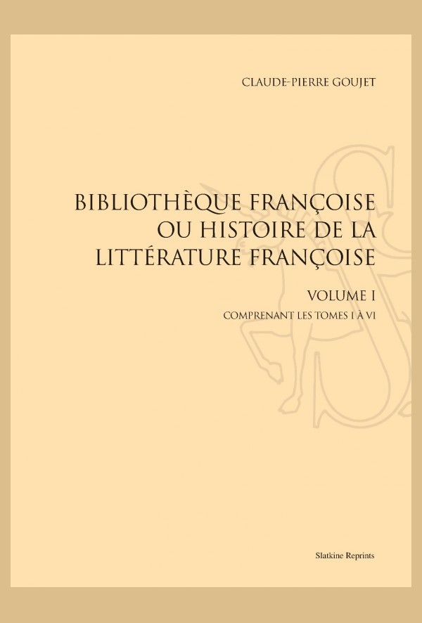 BIBLIOTHÈQUE FRANÇOISE OU HISTOIRE DE LA LITTÉRATURE FRANÇOISE.
