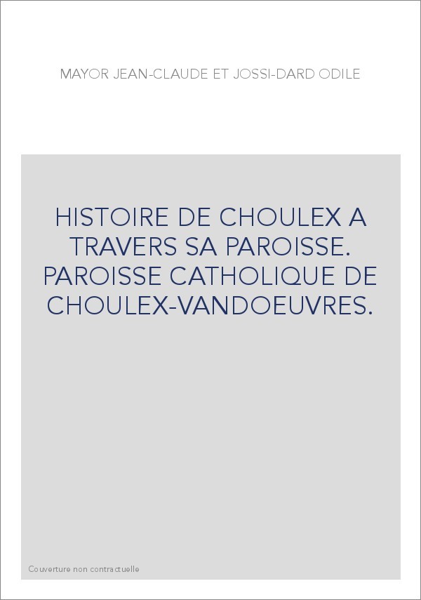 HISTOIRE DE CHOULEX A TRAVERS SA PAROISSE. PAROISSE CATHOLIQUE DE CHOULEX-VANDOEUVRES.