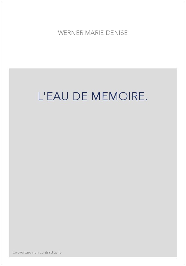 L'EAU DE MEMOIRE.
