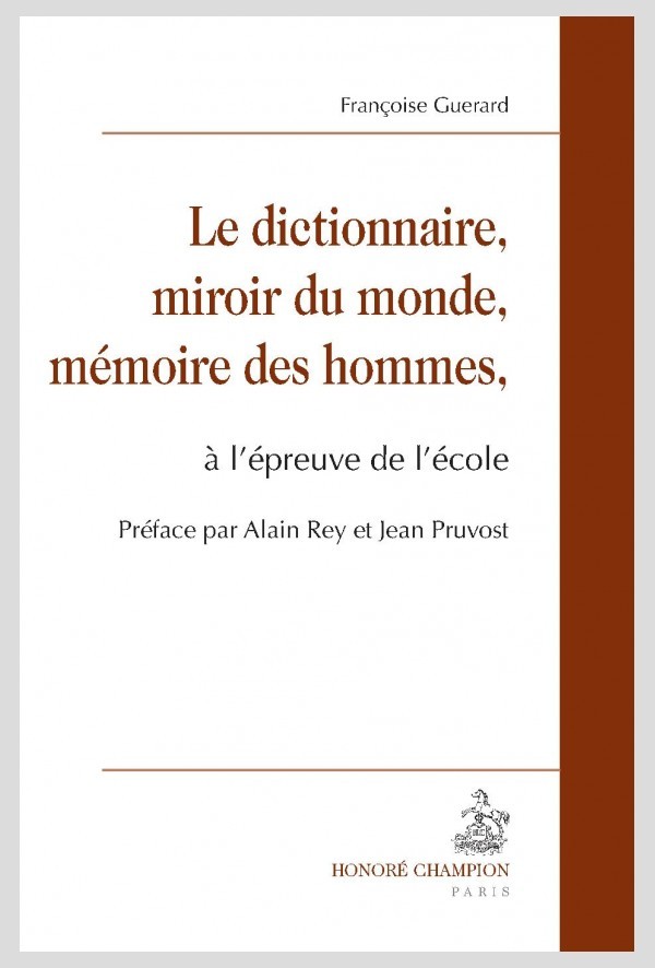 LE DICTIONNAIRE, MIROIR DU MONDE, MÉMOIRE DES HOMMES À L'ÉPREUVE DE L'ÉCOLE