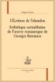 L'ÉCRITURE DE L'ABANDON. ESTHÉTIQUE CARMÉLITAINE DE L'OEUVRE ROMANESQUE DE GEORGES BERNANOS