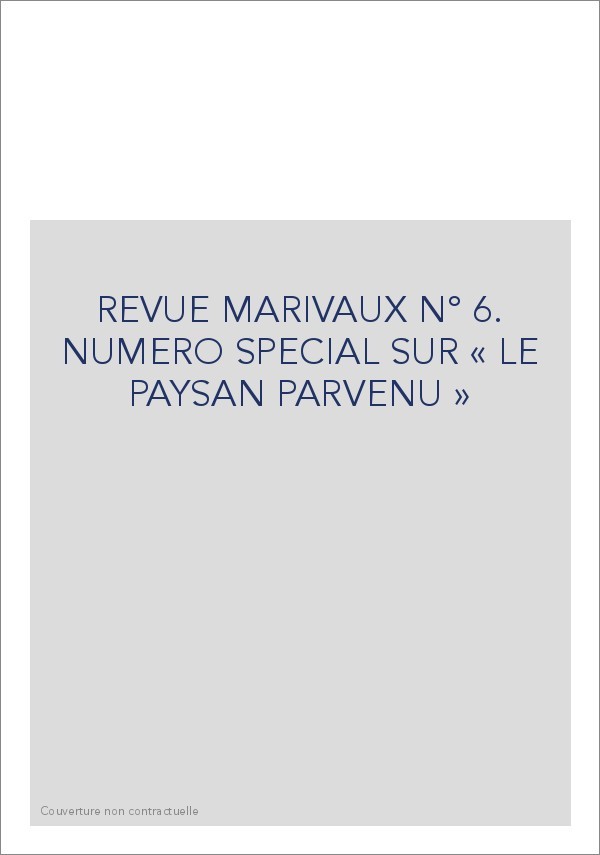 REVUE MARIVAUX N° 6. NUMERO SPECIAL SUR « LE PAYSAN PARVENU »