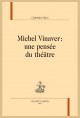 MICHEL VINAVER : UNE PENSÉE DU THÉÂTRE