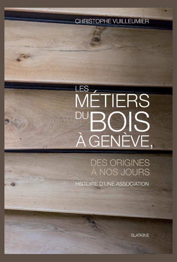 LES MÉTIERS DU BOIS À GENÈVE