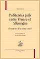 PUBLISCISTES JUIFS ENTRE FRANCE ET ALLEMAGNE