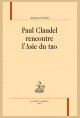 PAUL CLAUDEL RENCONTRE L'ASIE DU TAO