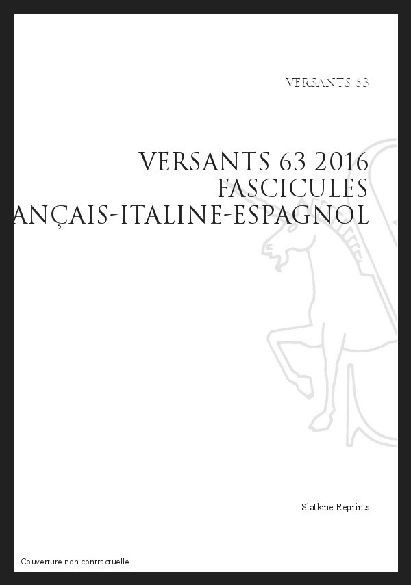 VERSANTS 63 2016 FASCICULES FRANÇAIS-ITALINE-ESPAGNOL