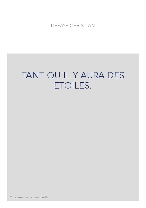 TANT QU'IL Y AURA DES ETOILES.