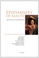 ÉPIPHANIES DE BEAUTÉ. ARTISTES EN ENTRETIENS